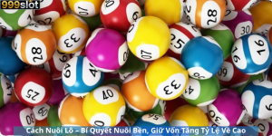 Cách Nuôi Lô – Bí Quyết Nuôi Bền, Giữ Vốn Tăng Tỷ Lệ Về Cao