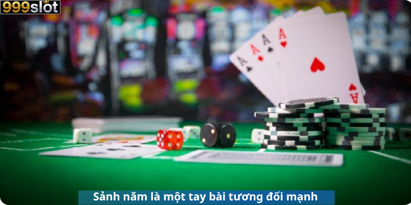 Sảnh năm là một tay bài tương đối mạnh