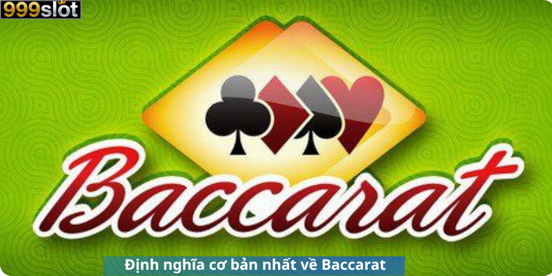 Định nghĩa cơ bản nhất về Baccarat