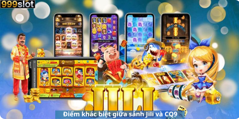 Điểm khác biệt giữa sảnh Jili và CQ9